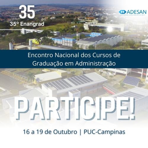 PUC-Campinas Sedia o 35º Enangrad: Transformações Disruptivas e o Futuro da Administração